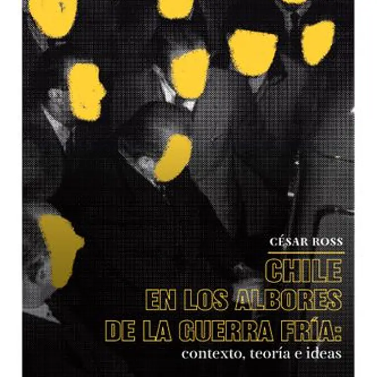 Chile En Los Albores De La Guerra Fría 1