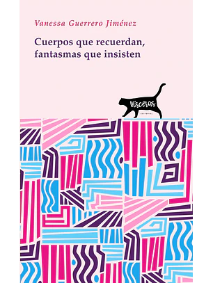 Cuerpos Que Recuerda, Fantasmas Que Insisten