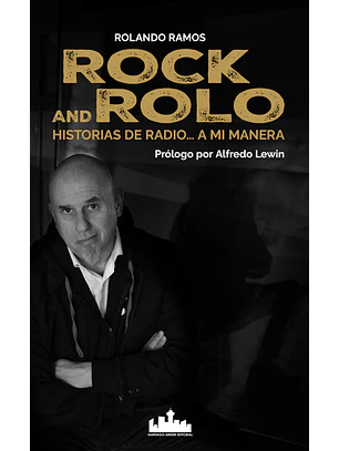 Rock And Rolo Historias De Radio A Mi Manera