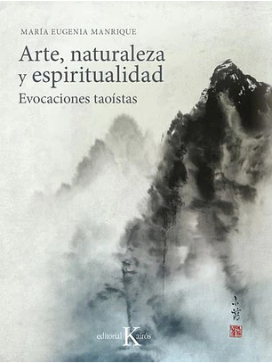 Arte Naturaleza Y Espiritualidad. Evocaciones Taoistas