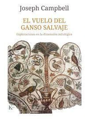 Vuelo Del Ganso Salvaje, El. Exploraciones En La Dimension Mitologica