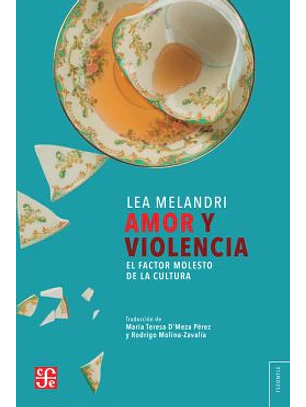 Amor Y Violencia. El Factor Molesto De La Cultura