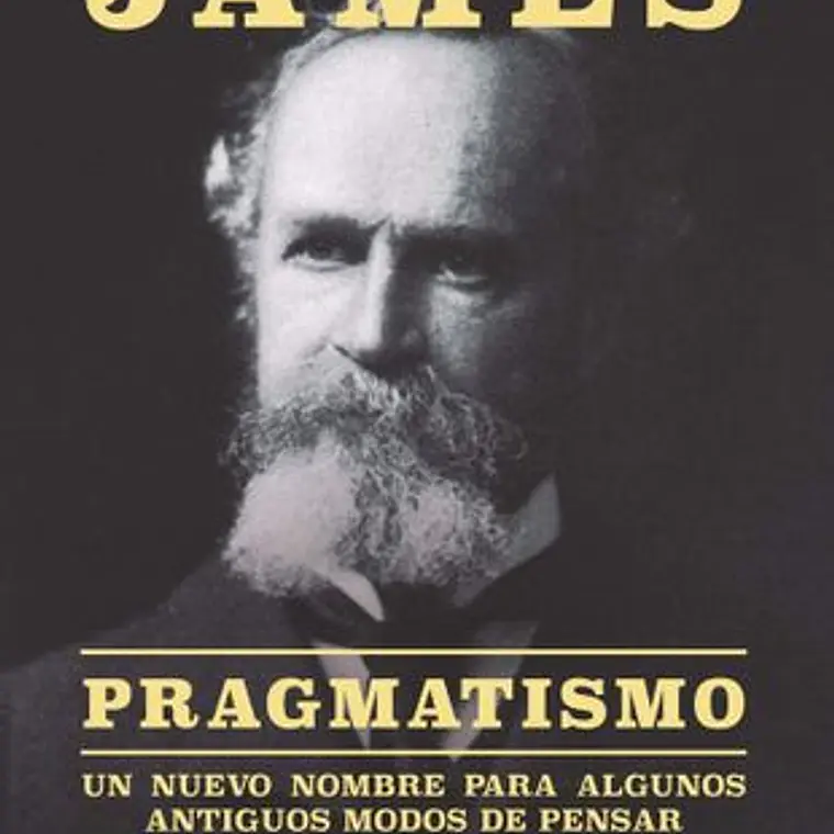 Pragmatismo. Un Nuevo Nombre Para Algunos Antiguos Modos De Pensar 1