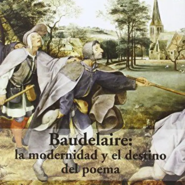 Baudelaire La Modernidad Y El Destino Del Poema 1