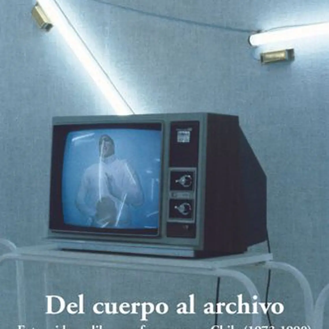 Del Cuerpo Al Archivo 1