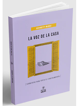Voz De La Casa, La. Ejercicios Para Vivir El Confinamiento