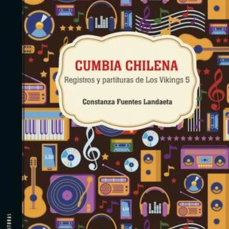 Cumbia Chilena. Registros Y Partituras De Los Vikings 5 1