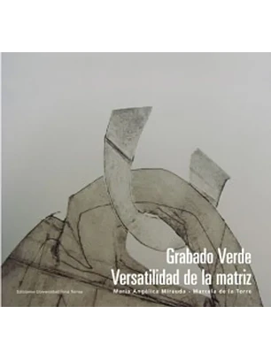 Grabado Verde. Versatilidad De La Matriz