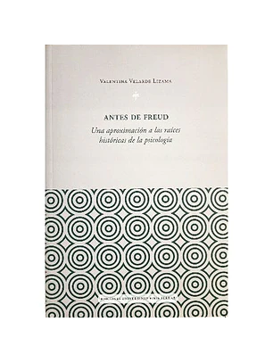 Antes De Freud - Una Aproximacion A Las Raices Historicas De La Psicologia