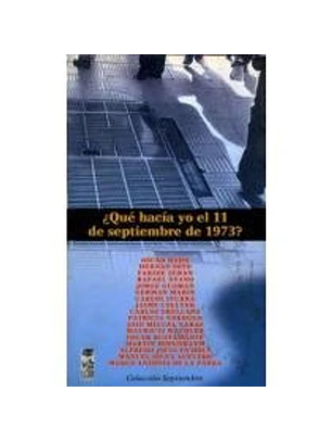 Que Hacia Yo El 11 De Septiembre De 1973