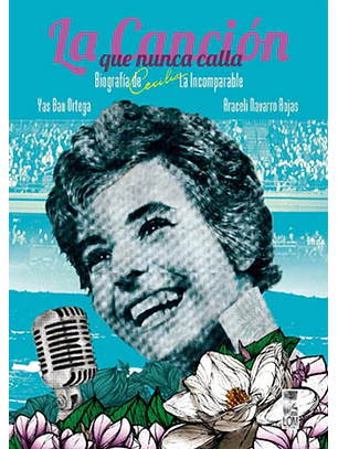 Canción Que Nunca Calla, La. Biografia De Cecilia, La Incomparable