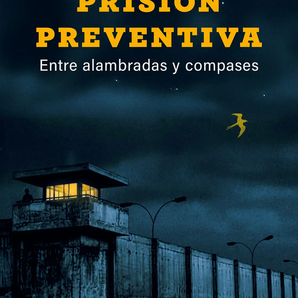 Prision Preventiva. Entre Alambradas Y Compases 1