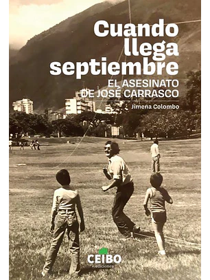 Cuando Llega Septiembre. El Asesinato De Jose Carrasco