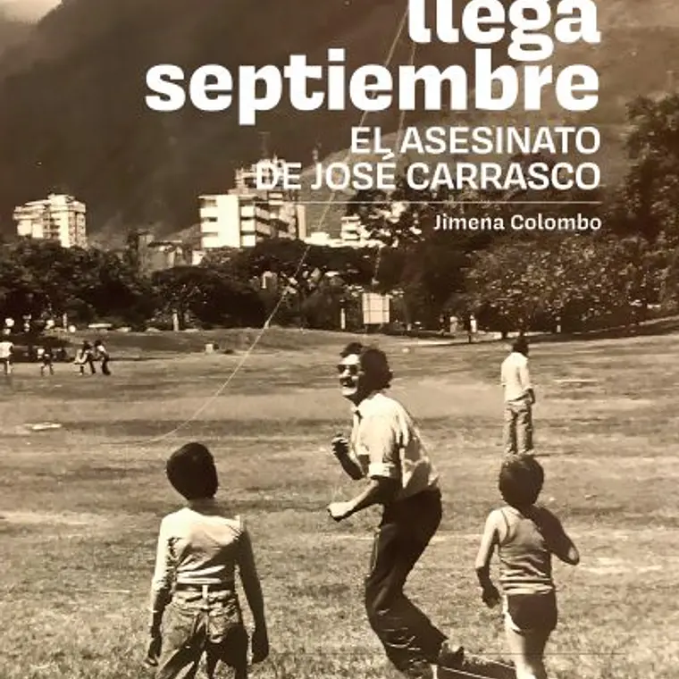 Cuando Llega Septiembre. El Asesinato De Jose Carrasco 1