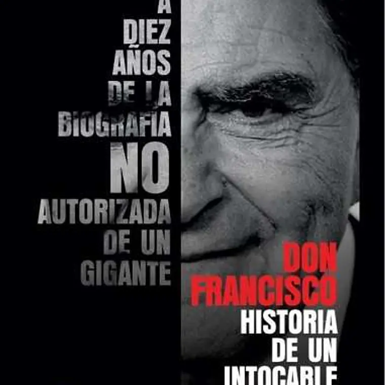 Don Francisco: La Historia De Un Intocable 1