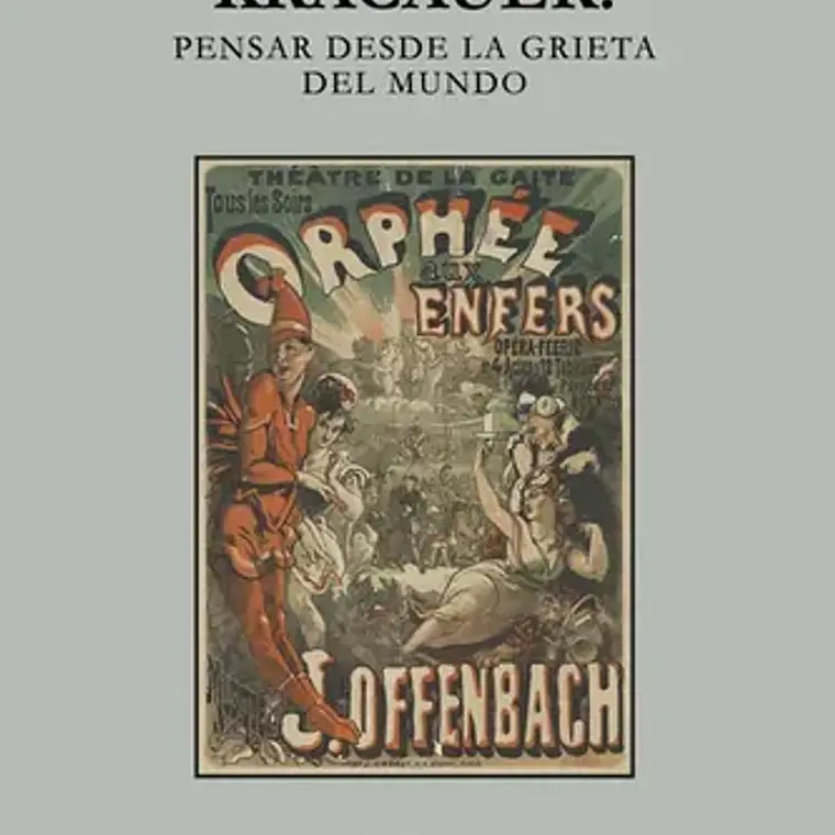 Siegfried Kracauer: Pensar Desde La Grieta Del Mundo 1