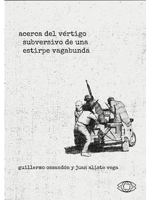 Acerca Del Vertigo Subversivo De Una Estirpe Vagabunda