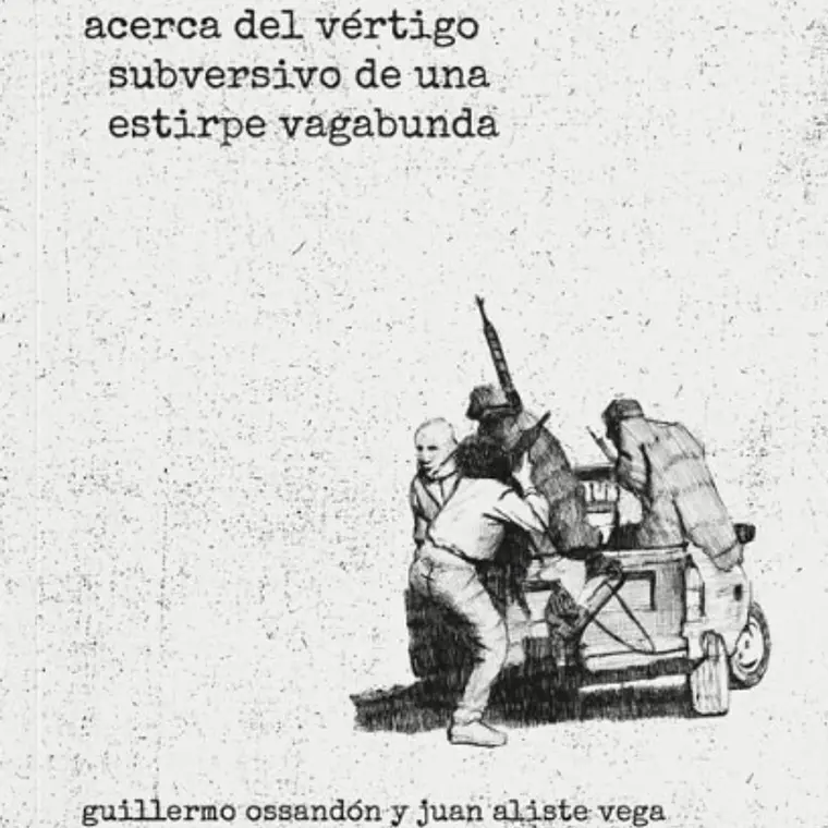 Acerca Del Vertigo Subversivo De Una Estirpe Vagabunda 1