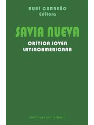 Savia Nueva - Crítica Joven Latinoamericana (Editado Por Rubi Carreño)