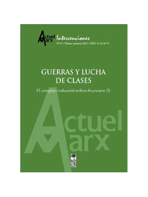 Guerras Y Lucha De Clases. El Complejo Industrial Militar Financiero I (Actuel Marx N°35)