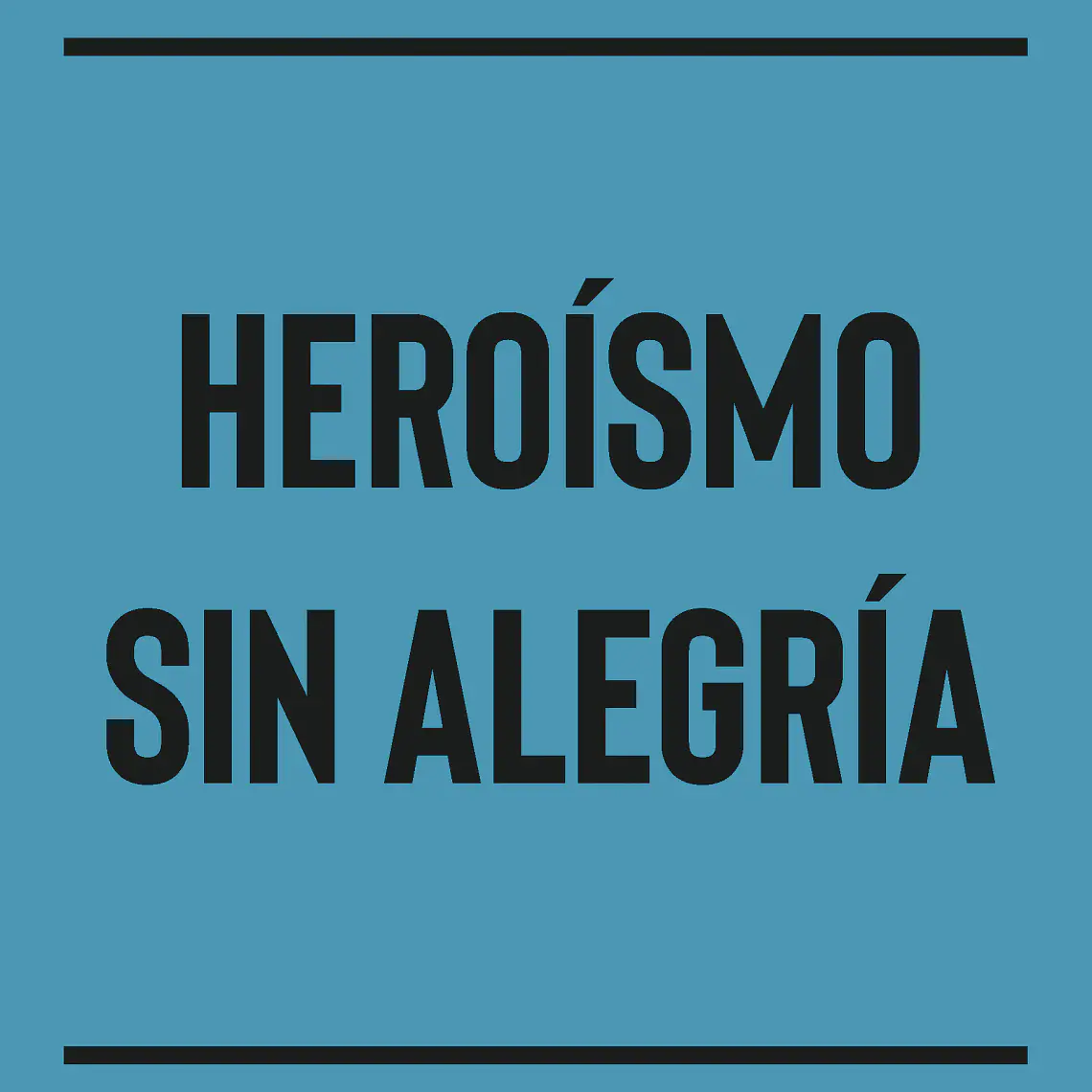Heroismo Sin Alegria Y Sonetos Del Amor Perdido 1