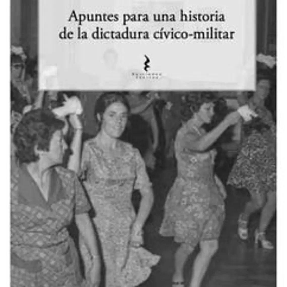Apuntes Para La Historia De La Dictadura Cívico Militar 1