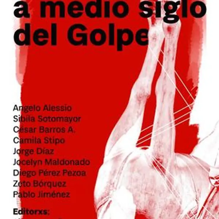 Espectros De La Dictadura A Medio Siglo Del Golpe 1