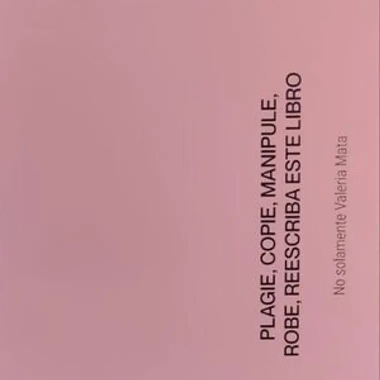 Plagie, Copie, Manipule, Robe, Reescriba Este Libro 1