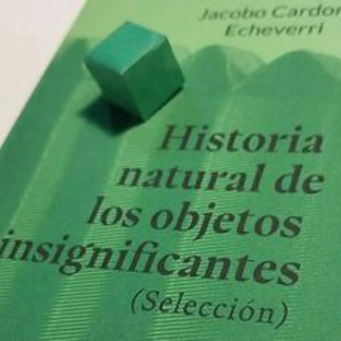 Historia Natural De Los Objetos Insignificantes (Selección) 1