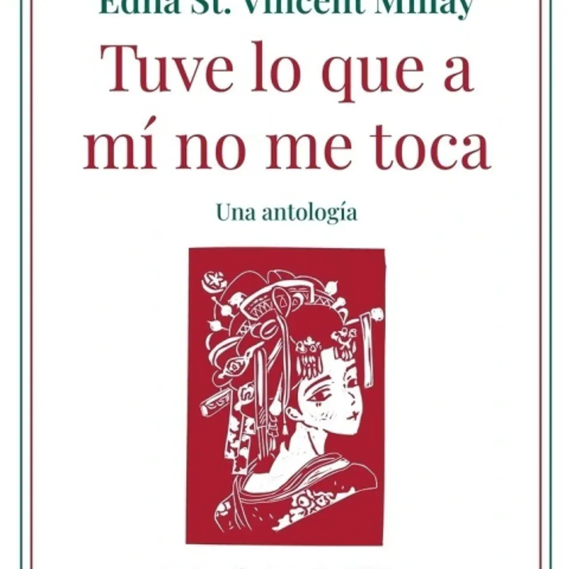 Tuve Lo Que A Mi No Me Toca. Una Antologia 1