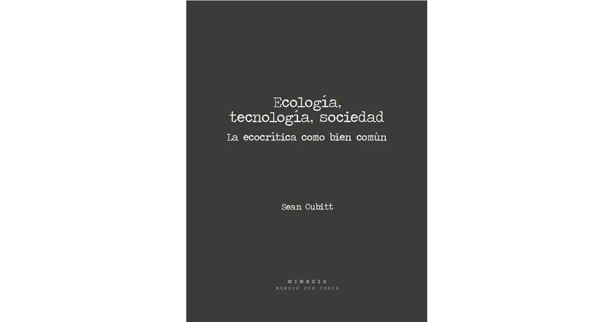 Ecologia Tecnologia Sociedad - Cubitt, Sean