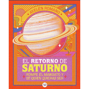 El Retorno De Saturno - Romano, Ayelen