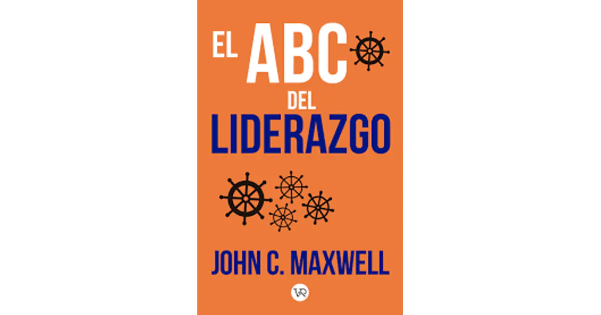 El Abc Del Liderazgo - Maxwell, John C.