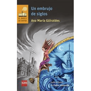 Un Embrujo De Siglos - Guiraldes, Ana Maria