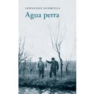 Agua Perra - Sanhueza, Leonardo