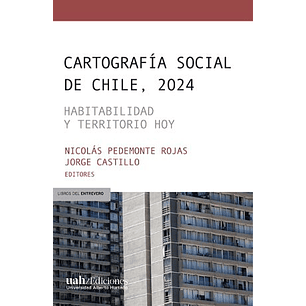 Cartografia Social De Chile 2024 - Pedemonte, Nicolas; Castillo, Jorge