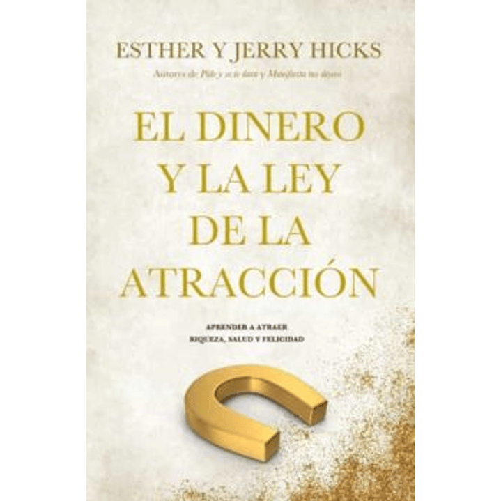 El Dinero Y La Ley De Atraccion - Esther Y Jerry Hicks 1
