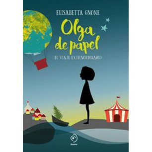 Olga De Papel El Viaje Extraordinario - Gnone, Elisabetta