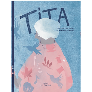 Tita Consejos E Historias De Memorias Surtidas - Le Feuvre, Dani