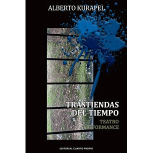 Trastiendas Del Tiempo Teatro Performance - Kurapel, Alberto