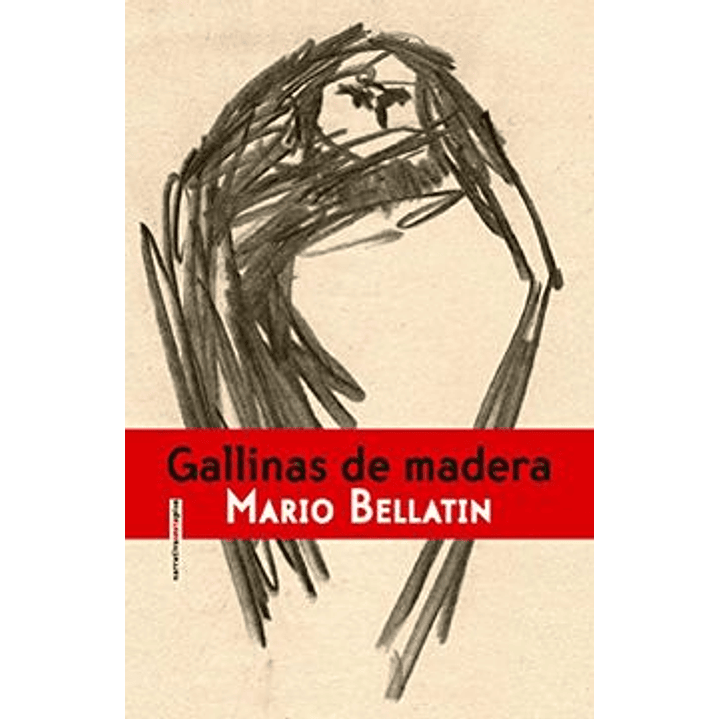 Gallinas De Madera - Bellatin Mario 1