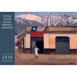 Calendario 2026 Pintura Chilena Paisajes Urbanos Y Campestres - Sin Autor