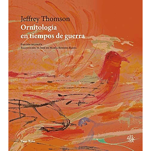 Ornitologia En Tiempos De Guerra - Thomson, Jeffrey
