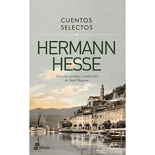 Cuentos Selectos Hermann Hesse - Hesse, Hermann