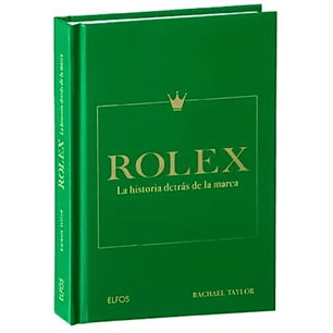 Rolex La Historia Detras De La Marca - Taylor, Rachael