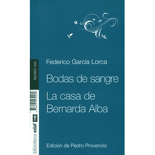 Bodas De Sangre La Casa De Bernarda Alba - Garcia Lorca, Federico