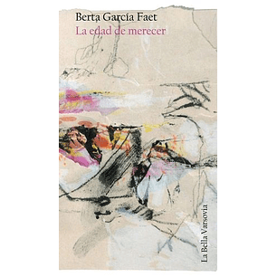La Edad De Merecer - Garcia Faet, Berta