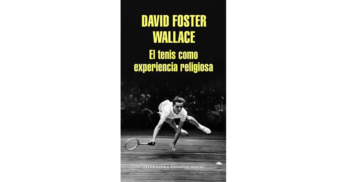 El Tenis Como Experiencia Religiosa Foster Wallace, David