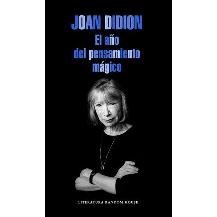 El Año Del Pensamiento Magico - Didion, Joan 1