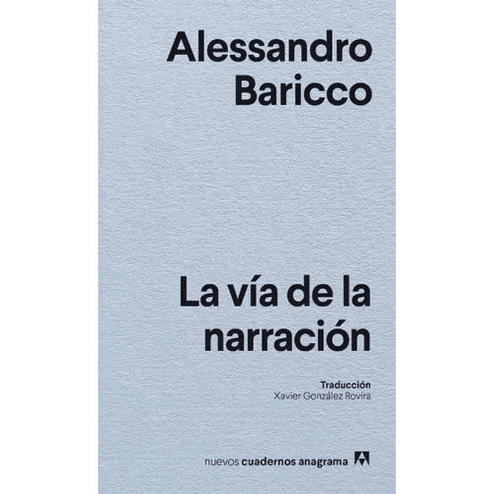 La Via De La Narracion - Baricco, Alessandro 1